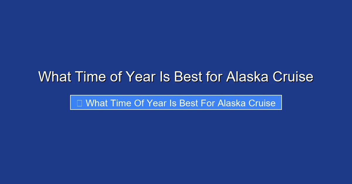 What Time of Year Is Best for Alaska Cruise
