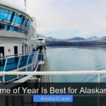 What Time of Year Is Best for Alaskan Cruise