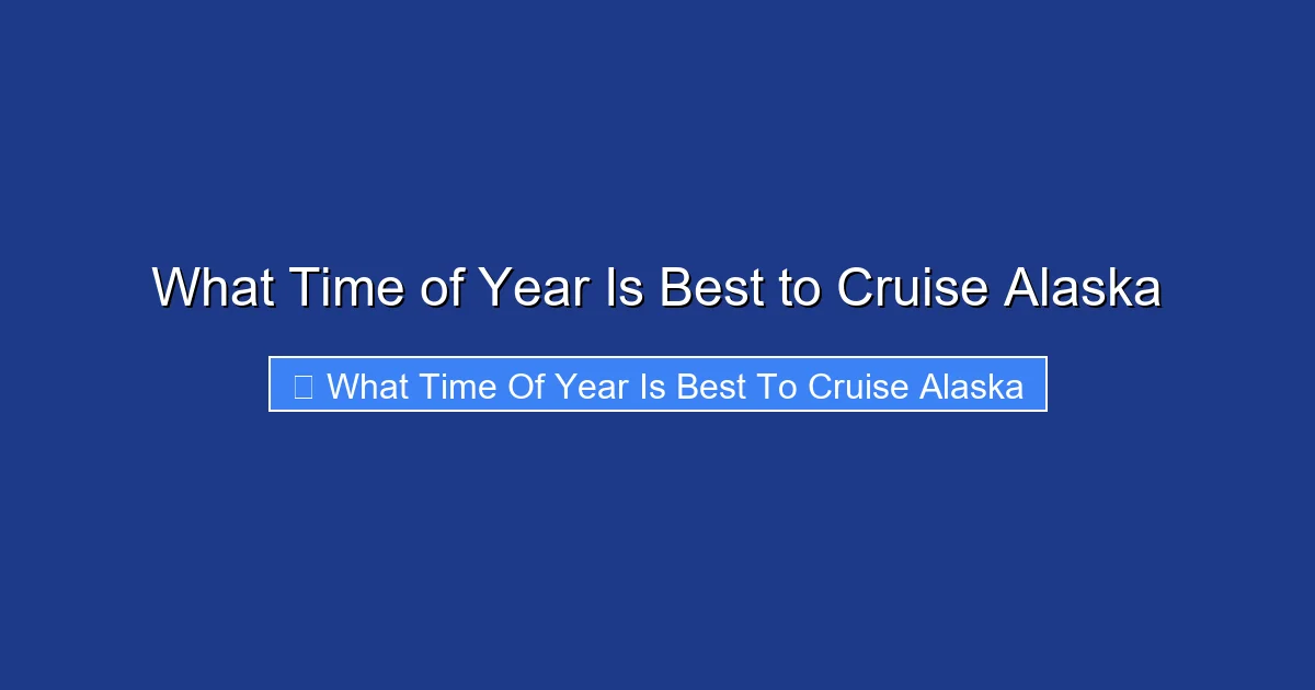 What Time of Year Is Best to Cruise Alaska