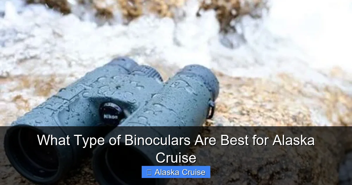 What Type of Binoculars Are Best for Alaska Cruise