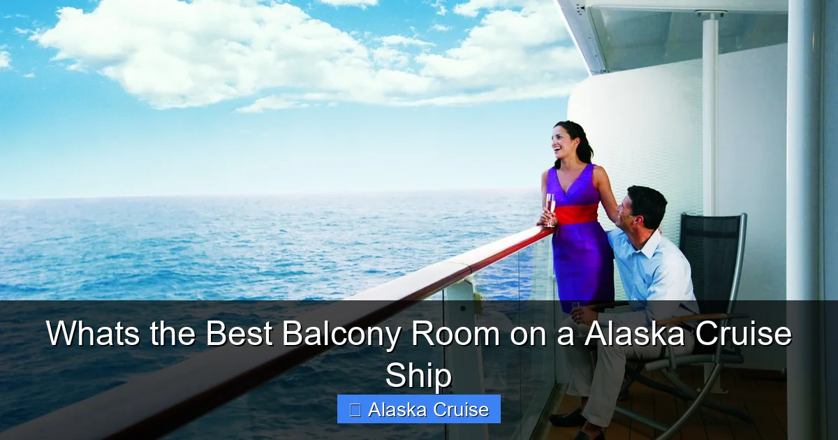 Whats the Best Balcony Room on a Alaska Cruise Ship