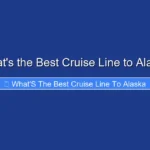 What's the Best Cruise Line to Alaska