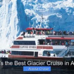 What's the Best Glacier Cruise in Alaska