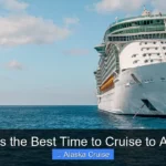 What's the Best Time to Cruise to Alaska