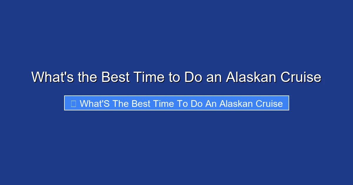 What's the Best Time to Do an Alaskan Cruise
