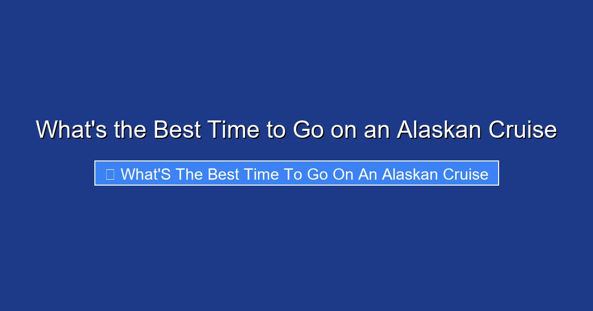 What's the Best Time to Go on an Alaskan Cruise