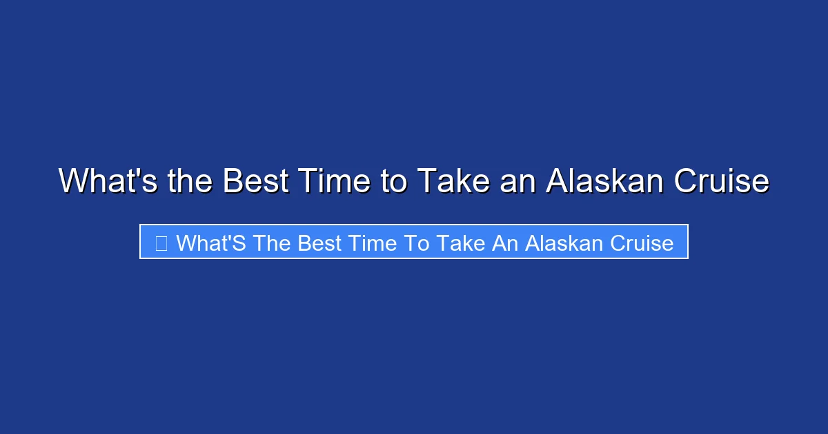 What's the Best Time to Take an Alaskan Cruise