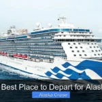 Where Is Best Place to Depart for Alaska Cruise