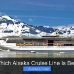 Which Alaska Cruise Line Is Best