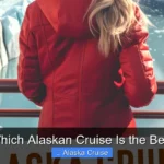 Which Alaskan Cruise Is the Best