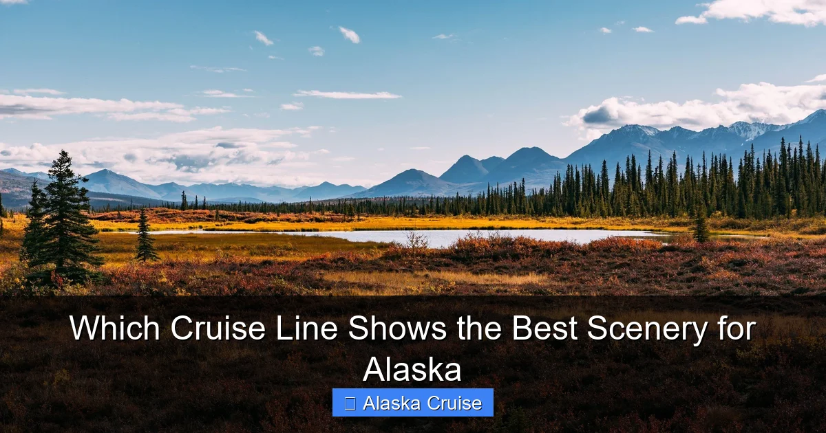 Which Cruise Line Shows the Best Scenery for Alaska