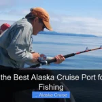 Which Is the Best Alaska Cruise Port for Halibut Fishing