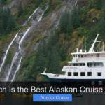 Which Is the Best Alaskan Cruise Line