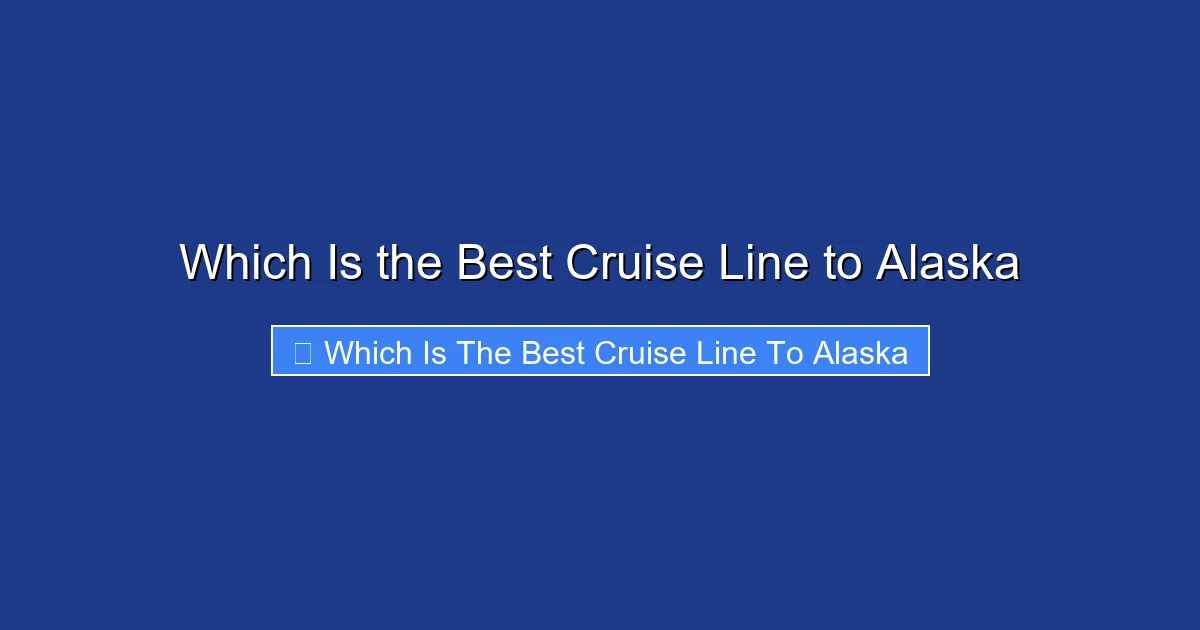 Which Is the Best Cruise Line to Alaska