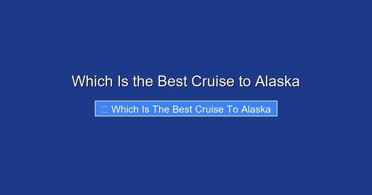 Which Is the Best Cruise to Alaska