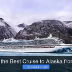 Which Is the Best Cruise to Alaska from Seattle