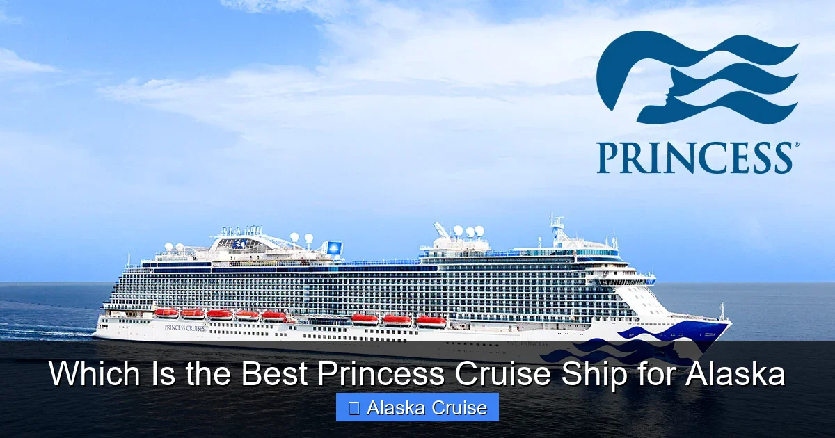 Which Is the Best Princess Cruise Ship for Alaska