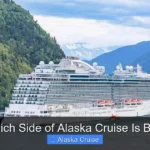 Which Side of Alaska Cruise Is Best