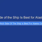 Which Side of the Ship Is Best for Alaska Cruise