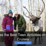 Who Has the Best Teen Activities on Alaska Cruises