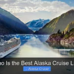Who Is the Best Alaska Cruise Line