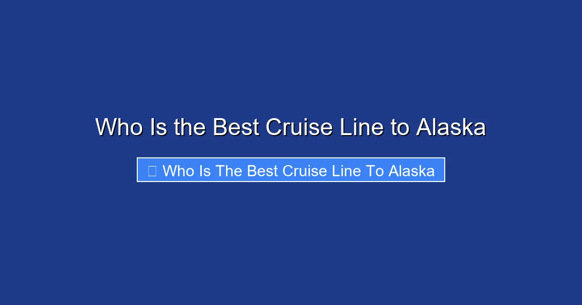 Who Is the Best Cruise Line to Alaska