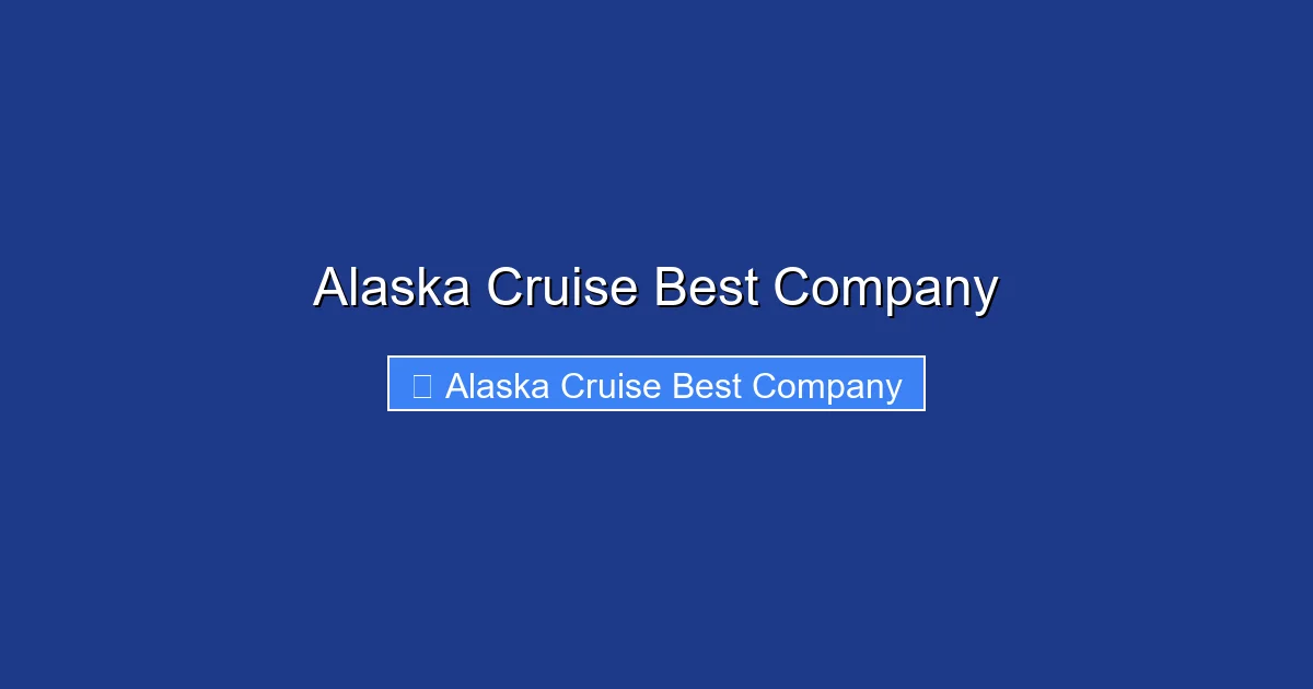 Alaska Cruise Best Company