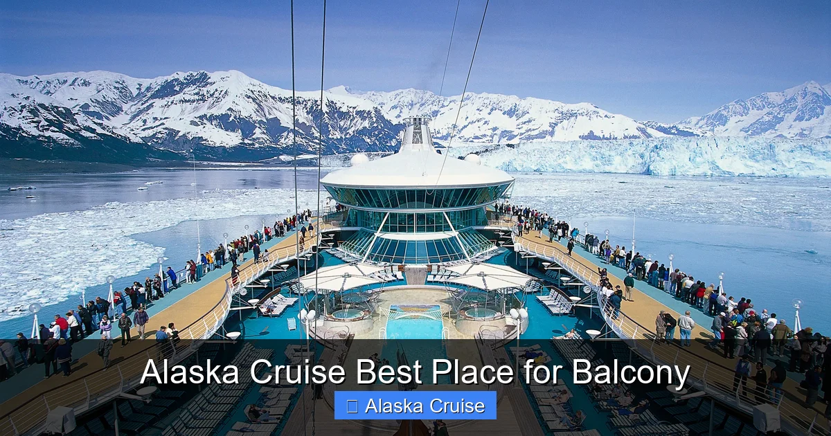 Alaska Cruise Best Place for Balcony