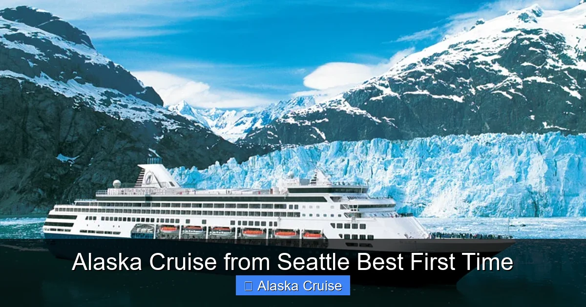Alaska Cruise from Seattle Best First Time