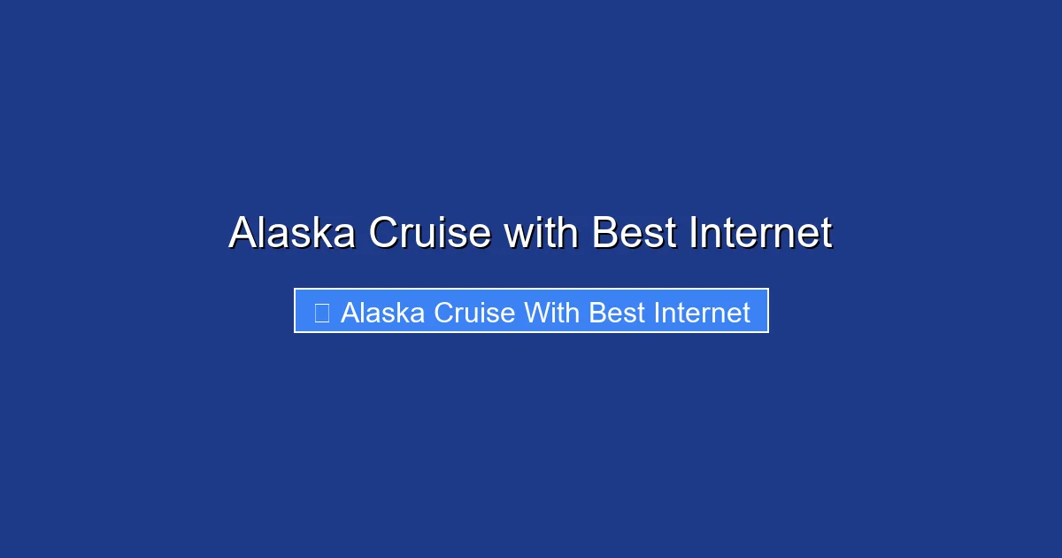 Alaska Cruise with Best Internet