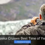 Alaska Cruises Best Time of Year