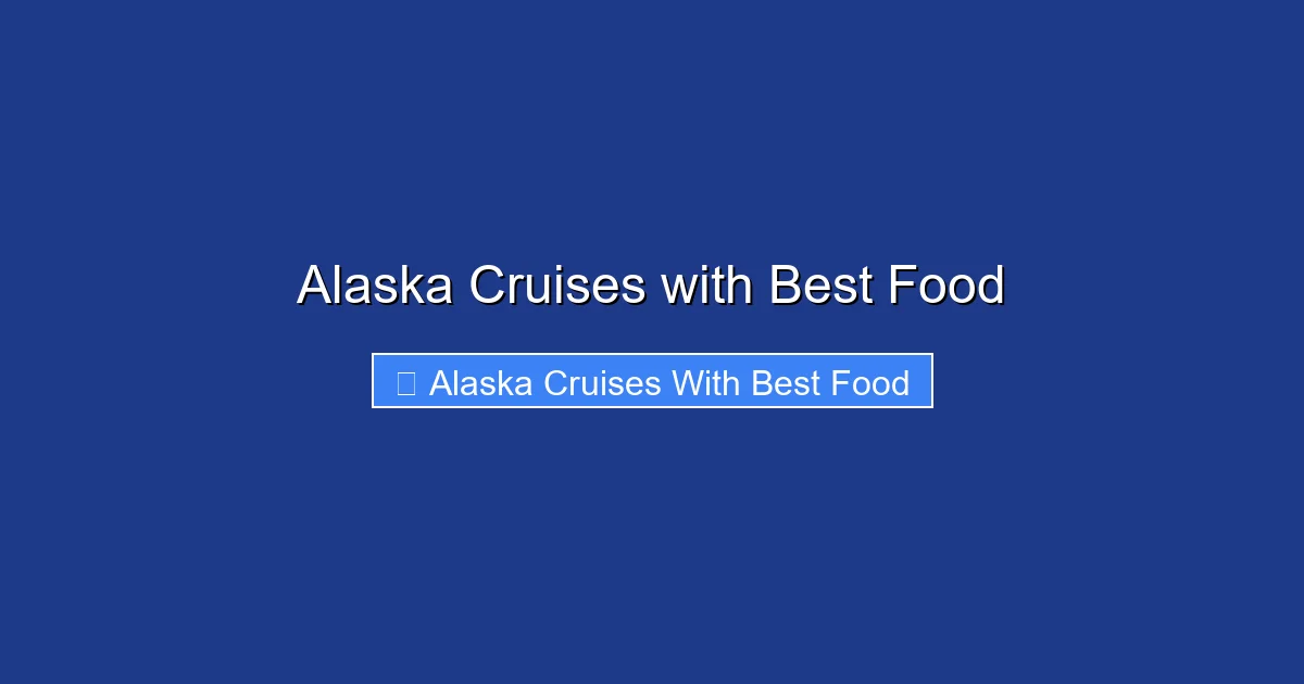 Alaska Cruises with Best Food