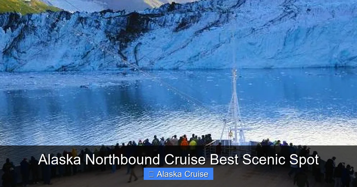 Alaska Northbound Cruise Best Scenic Spot