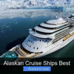 Alaskan Cruise Ships Best