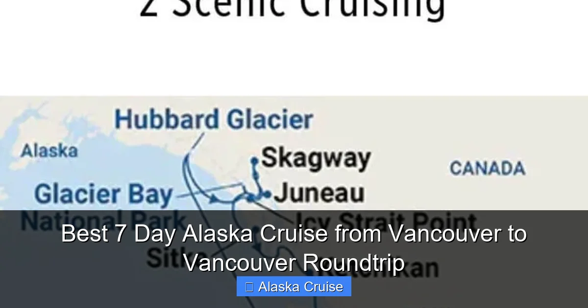 Best 7 Day Alaska Cruise from Vancouver to Vancouver Roundtrip