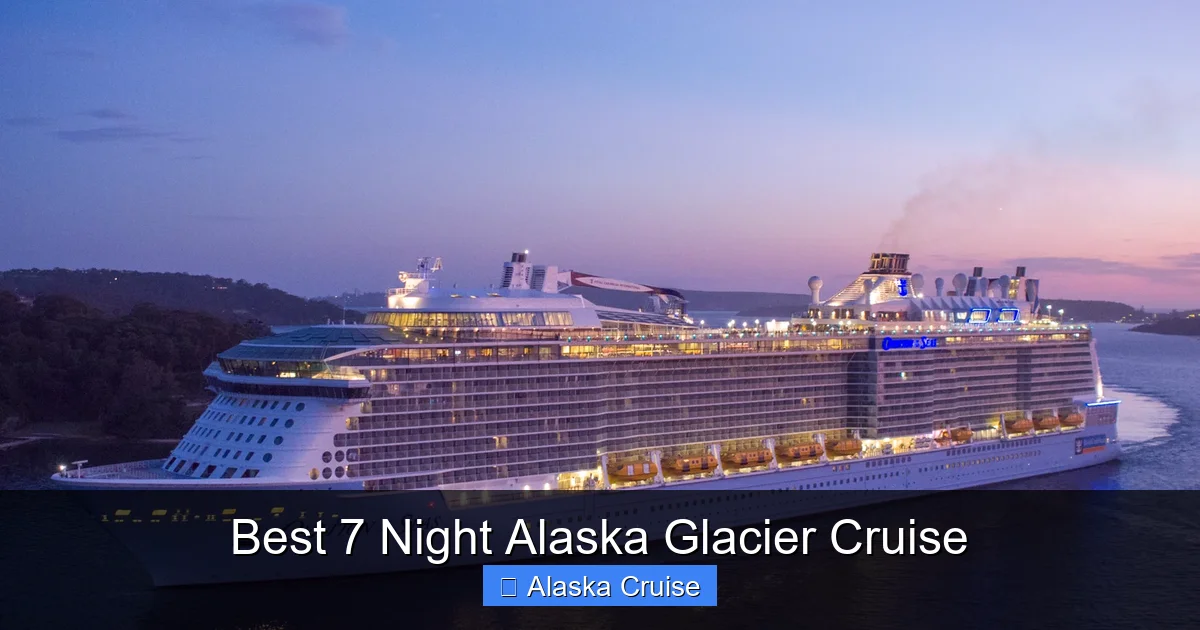 Best 7 Night Alaska Glacier Cruise