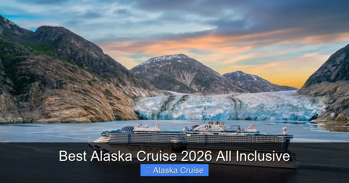 Best Alaska Cruise 2026 All Inclusive