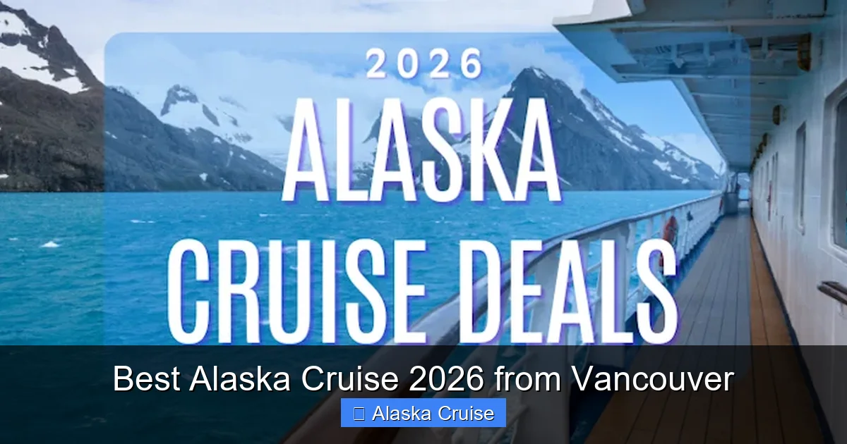 Best Alaska Cruise 2026 from Vancouver