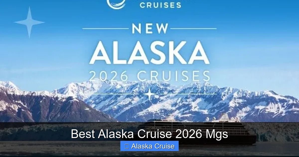 Best Alaska Cruise 2026 Mgs