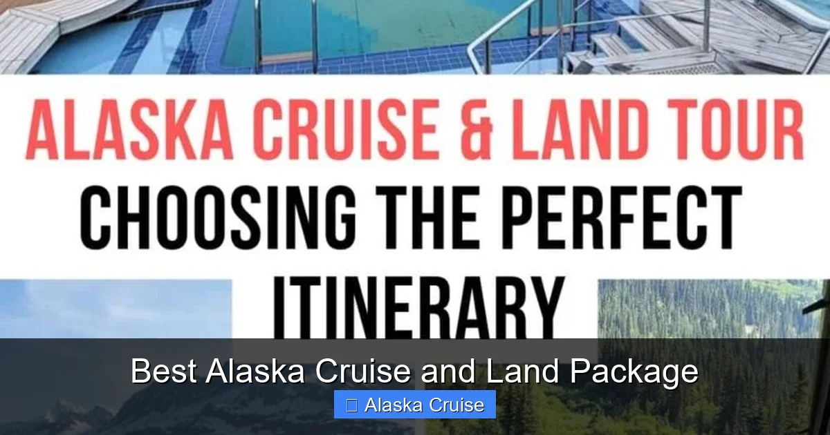Best Alaska Cruise and Land Package