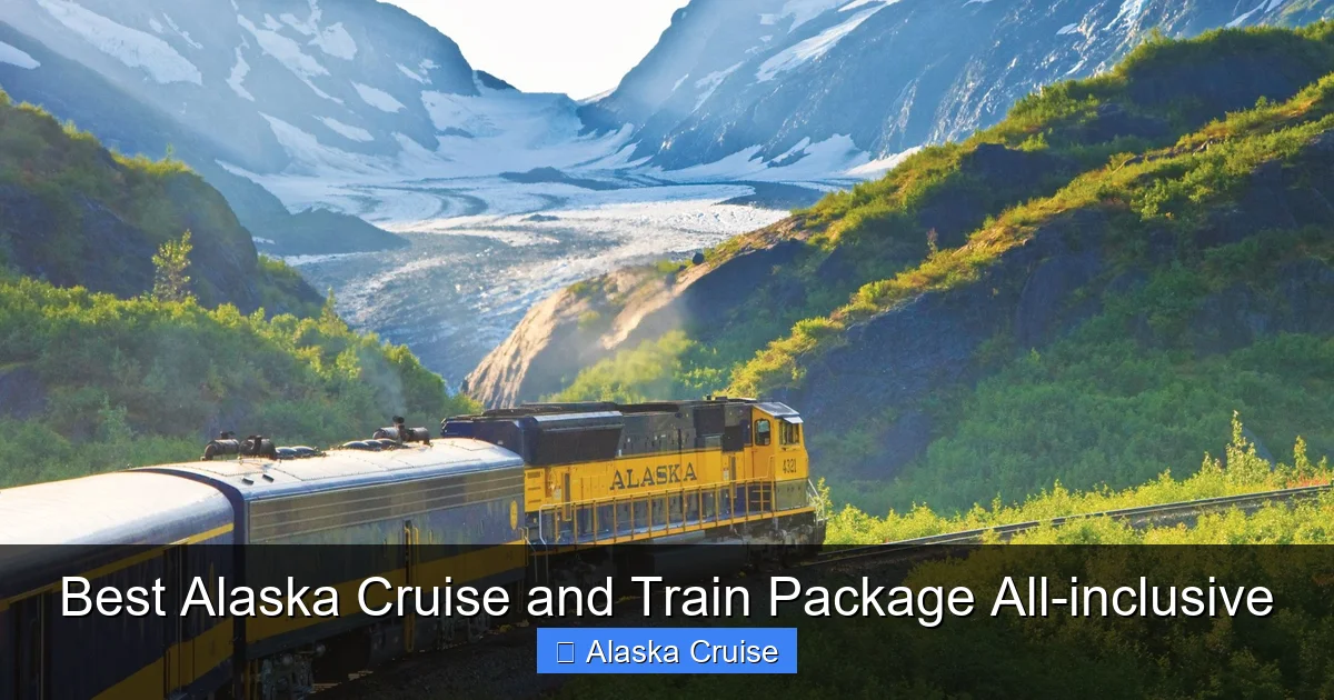 Best Alaska Cruise and Train Package All-inclusive