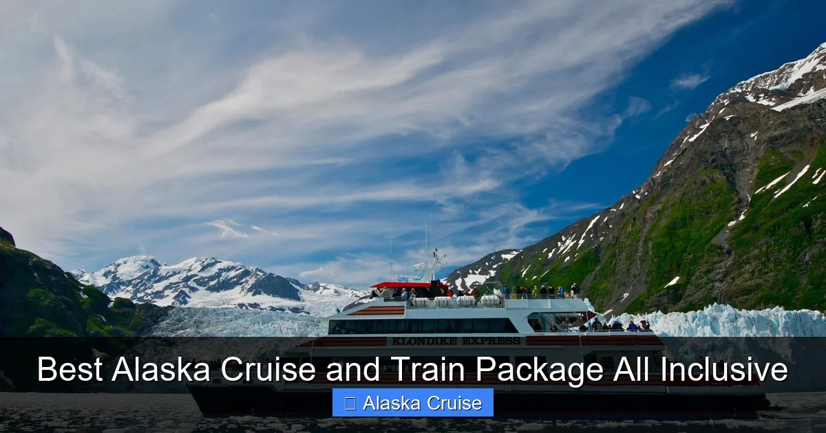 Best Alaska Cruise and Train Package All Inclusive