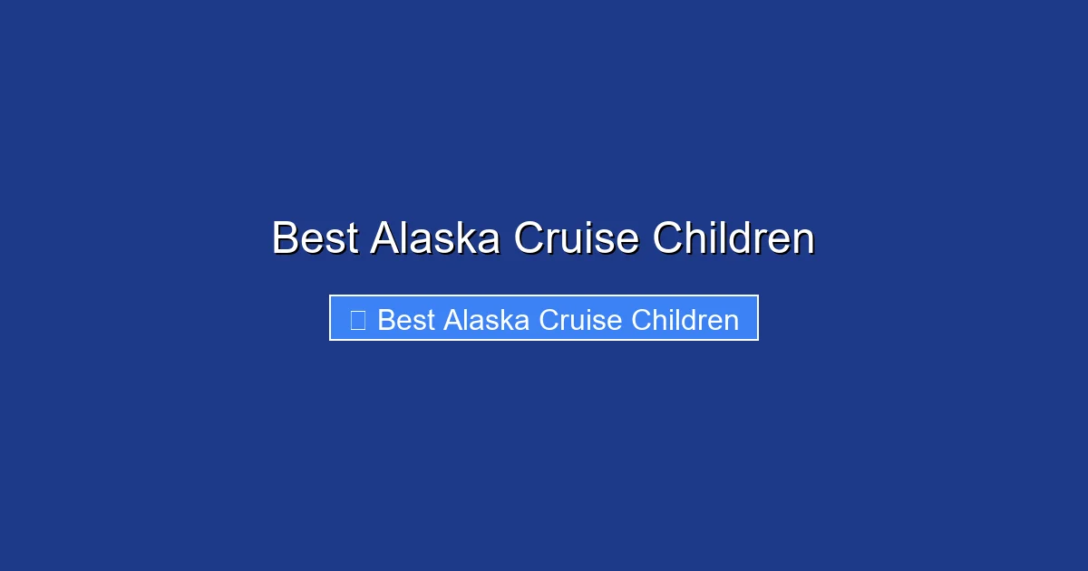 Best Alaska Cruise Children