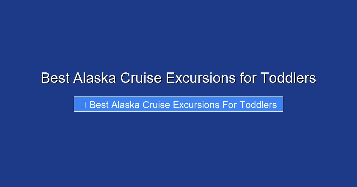 Best Alaska Cruise Excursions for Toddlers