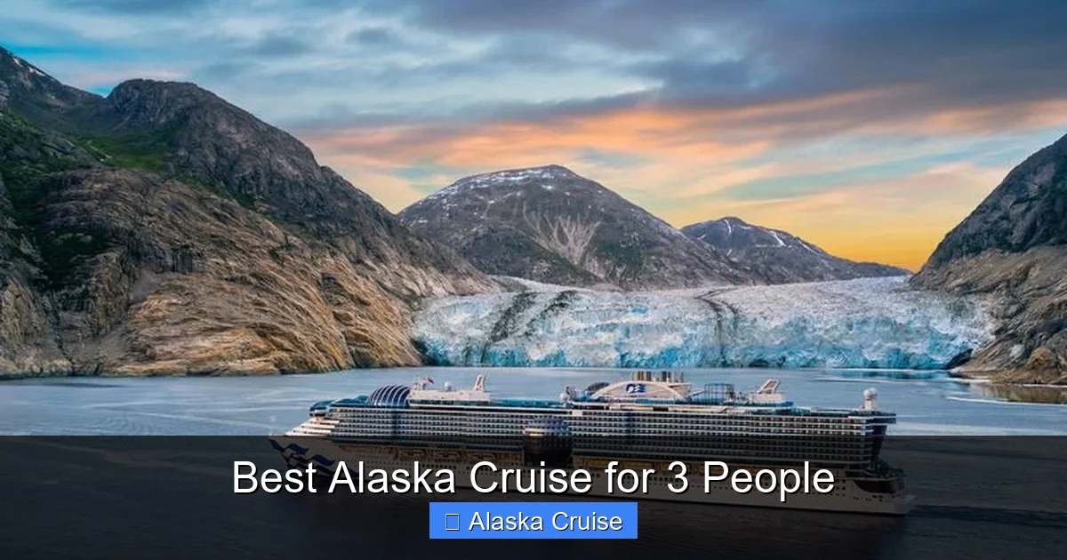 Best Alaska Cruise for 3 People