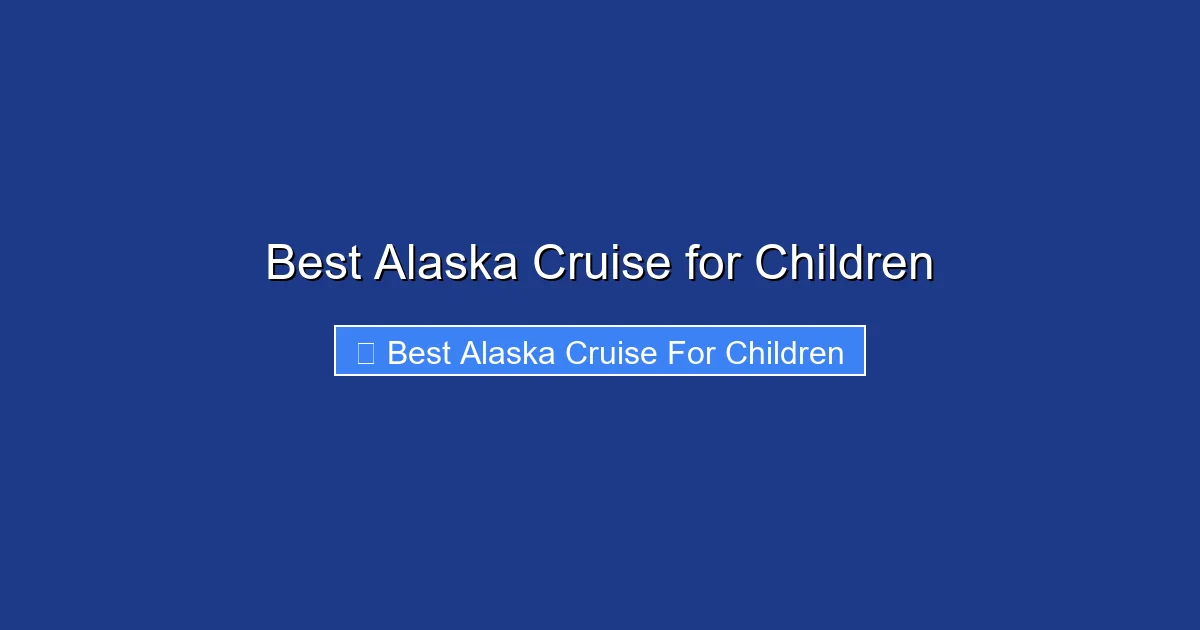 Best Alaska Cruise for Children