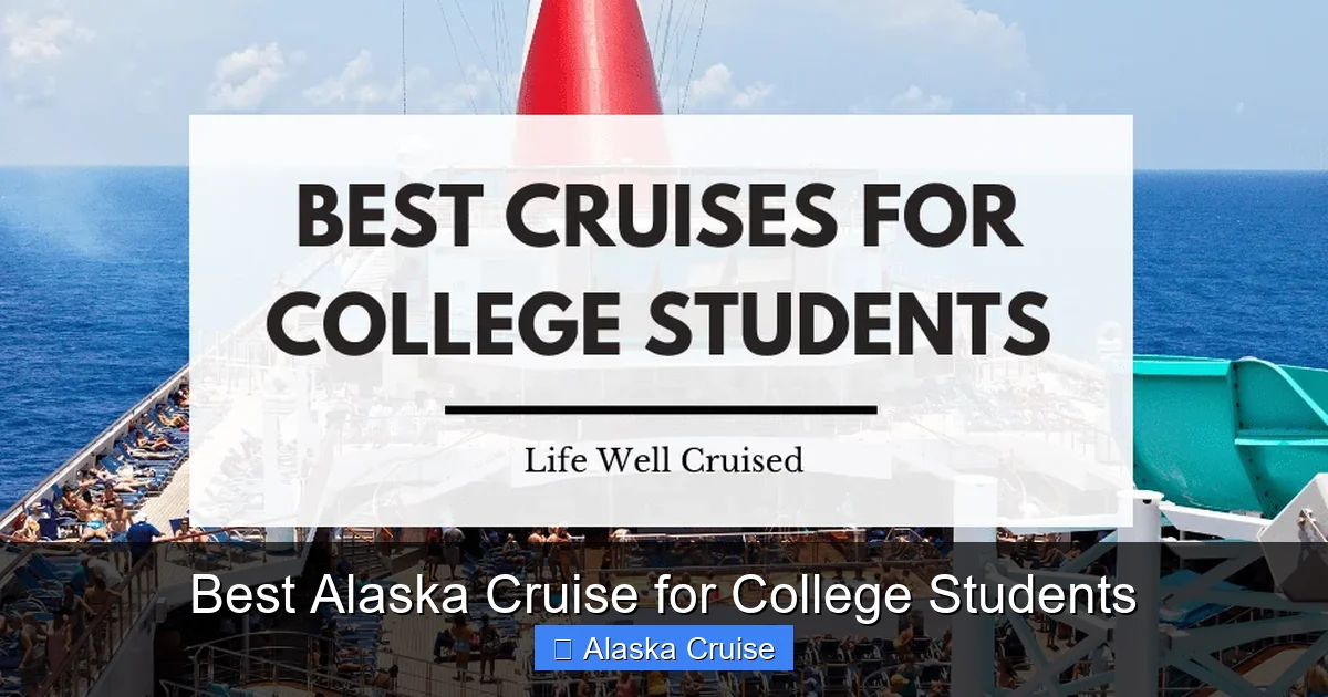 Best Alaska Cruise for College Students