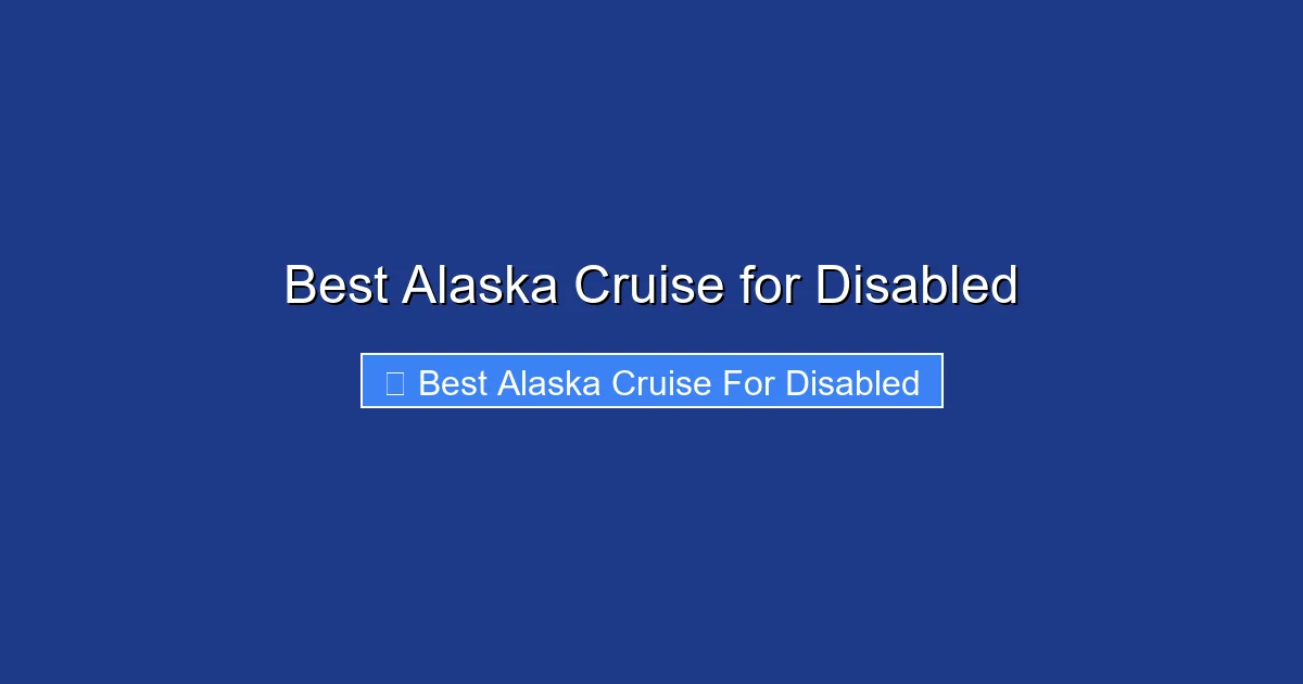 Best Alaska Cruise for Disabled