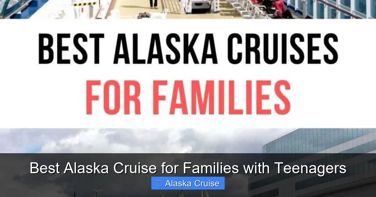 Best Alaska Cruise for Families with Teenagers
