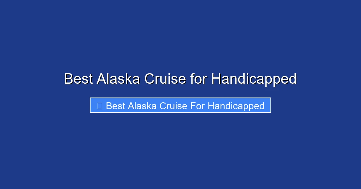 Best Alaska Cruise for Handicapped